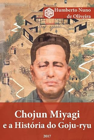 Chojun Miyagi e a História do Goju-Ryu